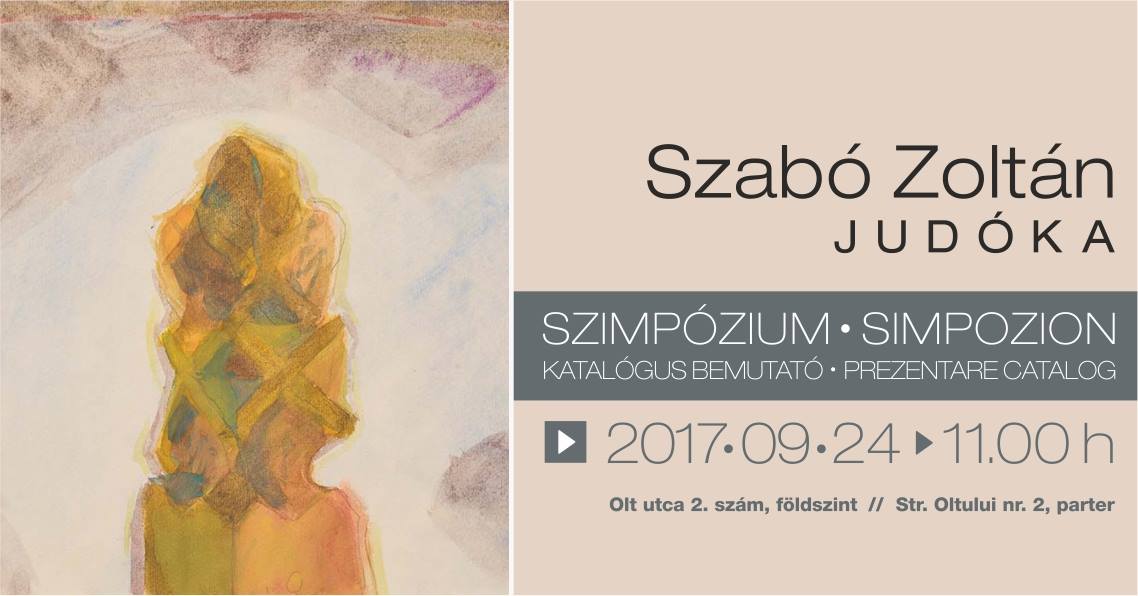Szabó Zoltán Judóka szimpózium és katalógus bemutató – Erdélyi Művészeti Központ – 2017